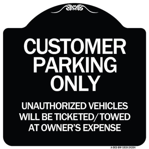 Customer Parking Only Unauthorized Vehicles Will Be Ticketed Towed at Owners Expense, BW-1818-24204